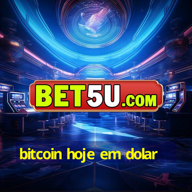 bitcoin hoje em dolar